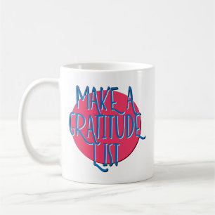 Make A Gratitude List Recovery Slogan Mug