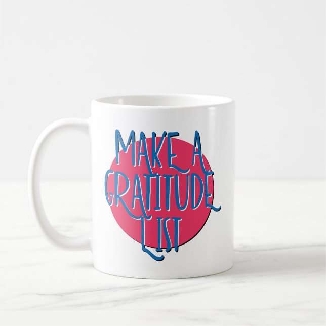 Make A Gratitude List Recovery Slogan Mug (Left)