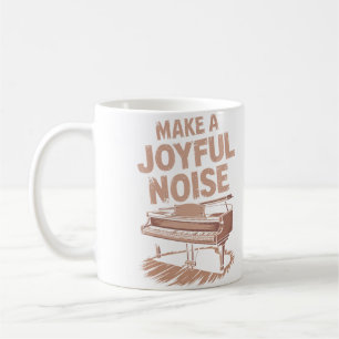Make A Joyful Noise Piano Piano Player And Keyboar Coffee Mug