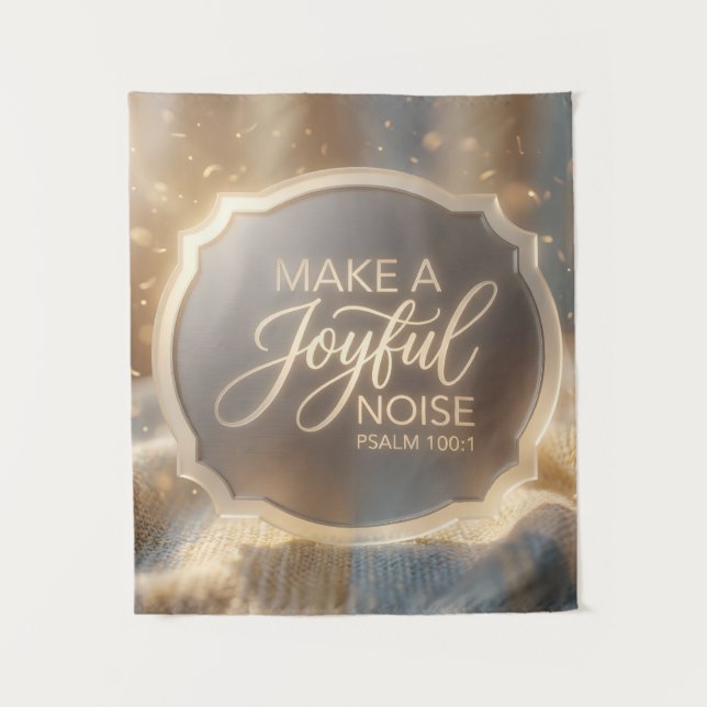 'Make a Joyful Noise" Psalm 100:1 Bible Inspired  Tapestry (Front)