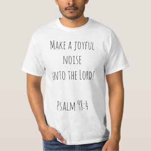 Make a Joyful Noise unto the Lord T-Shirt