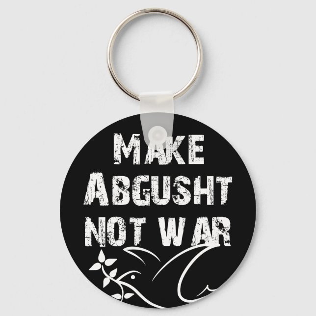 Make Abgusht Not War Key Ring (Front)