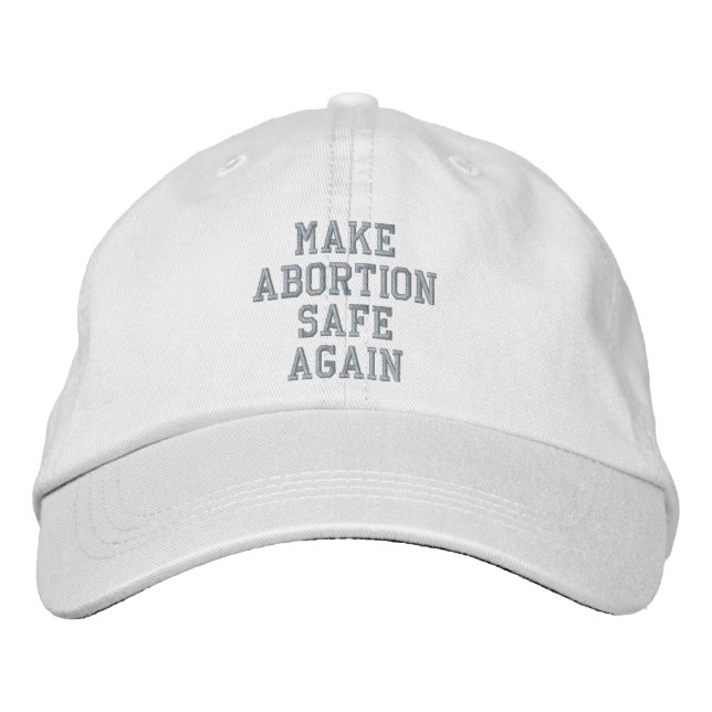 Make abortion safe again pro choice pink white embroidered hat (Front)