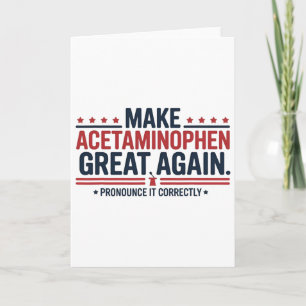 Make Acetaminophen Great Again Trump Meme Design Card