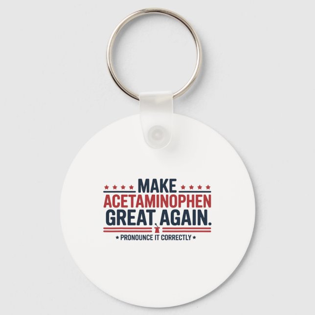 Make Acetaminophen Great Again Trump Meme Design  Key Ring (Front)