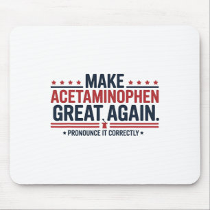 Make Acetaminophen Great Again Trump Meme Design Mouse Pad
