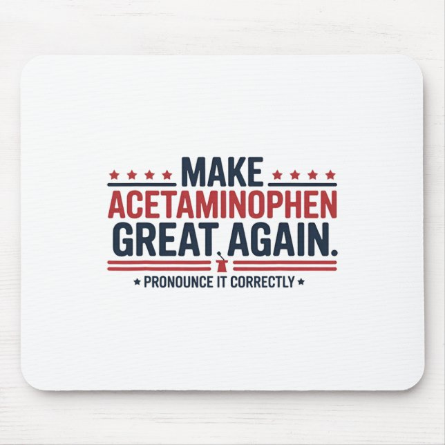 Make Acetaminophen Great Again Trump Meme Design  Mouse Pad (Front)