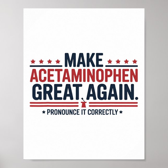Make Acetaminophen Great Again Trump Meme Design  Poster (Front)