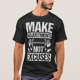 Make Adjustments Not Excuses Motivational Fitness T-Shirt