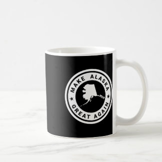 Make Alaska Great Again Funny Unique Trump S500028 Coffee Mug