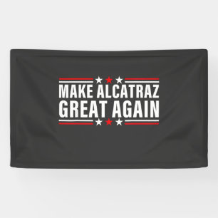 Make Alcatraz Great Again Banner