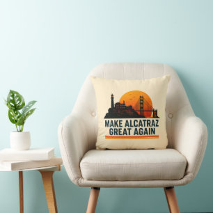 Make Alcatraz Great Again Funny Cushion