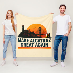 Make Alcatraz Great Again Funny Fleece Blanket