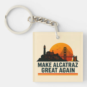 Make Alcatraz Great Again Funny Key Ring