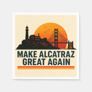 Make Alcatraz Great Again Funny Napkin