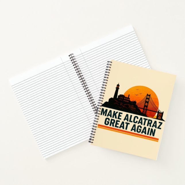 Make Alcatraz Great Again Funny Notebook (Inside)