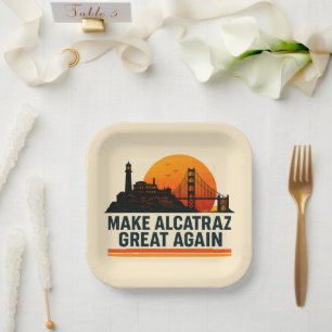 Make Alcatraz Great Again Funny Paper Plate