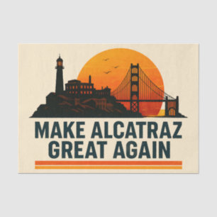 Make Alcatraz Great Again Funny Tissue Paper