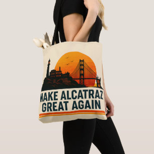 Make Alcatraz Great Again Funny Tote Bag
