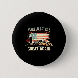 Make Alcatraz Great Again Funny Trump Alcatraz Ret 6 Cm Round Badge