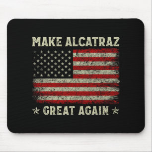 Make Alcatraz Great Again Funny Trump Alcatraz Ret Mouse Pad