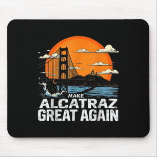 Make Alcatraz Great Again Funny Trump Alcatraz Ret Mouse Pad