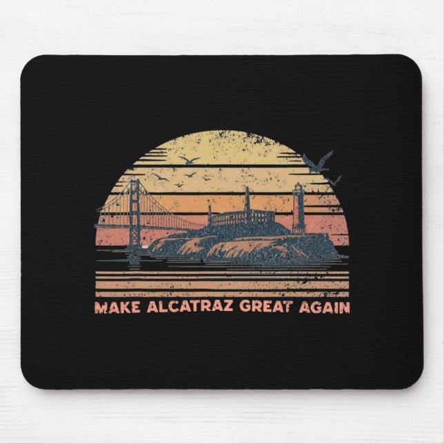 Make Alcatraz Great Again Funny Trump Alcatraz Ret Mouse Pad (Front)