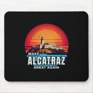 Make Alcatraz Great Again Funny Trump Alcatraz Ret Mouse Pad