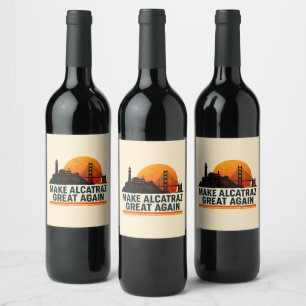Make Alcatraz Great Again Funny Wine Label