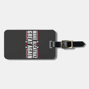 Make Alcatraz Great Again Luggage Tag