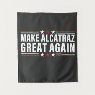 Make Alcatraz Great Again Tapestry