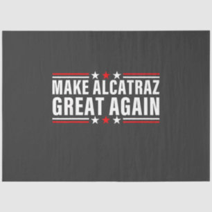 Make Alcatraz Great Again Tissue Paper