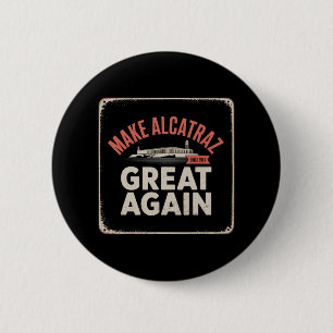 Make Alcatraz Great Again Trump 2025 Funny Men Pol 6 Cm Round Badge