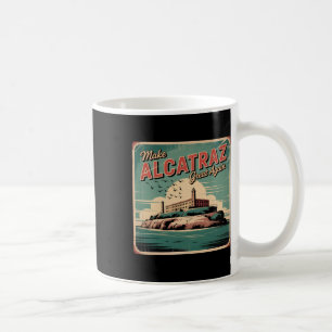 Make Alcatraz Great Again Trump 2025 Funny Men Pol Coffee Mug