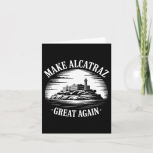 Make Alcatraz Great Again Trump 3  Card