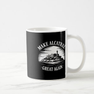 Make Alcatraz Great Again Trump 3  Coffee Mug