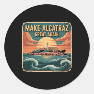 Make Alcatraz Great Again Trump 6  Classic Round Sticker