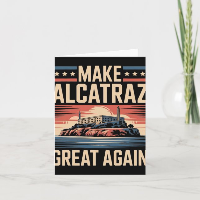 Make Alcatraz Great Again Trump 7  Card (Front)