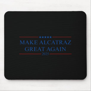 Make Alcatraz Great Again Trump  Mouse Pad