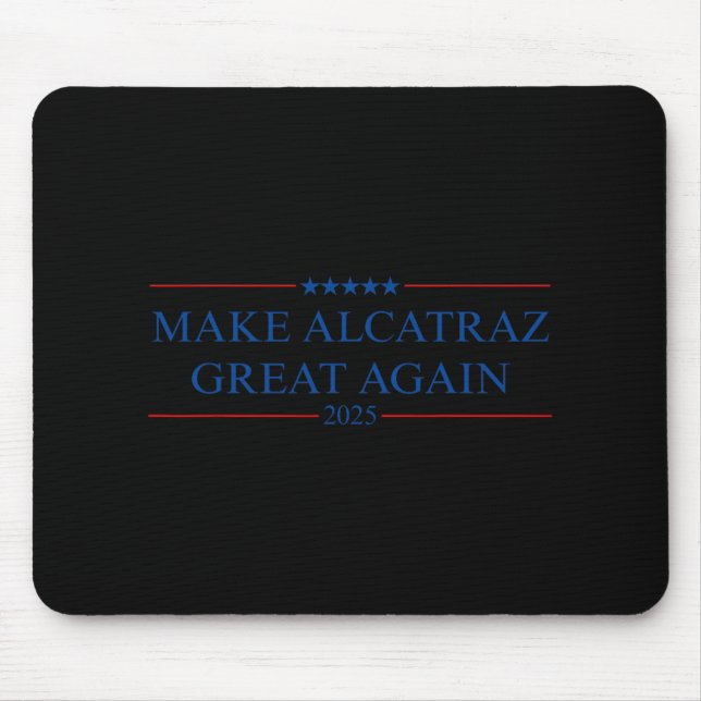 Make Alcatraz Great Again Trump  Mouse Pad (Front)