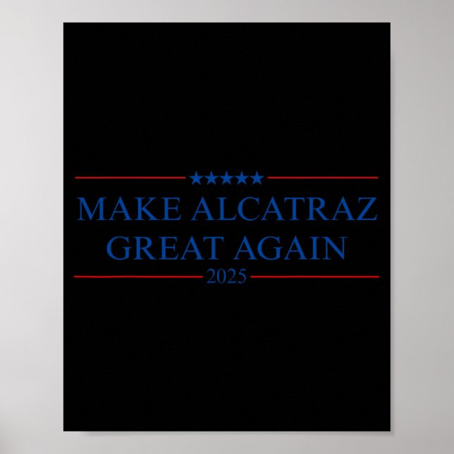 Make Alcatraz Great Again Trump  Poster (Front)