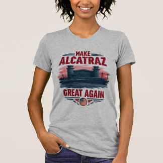 Make Alcatraz Great Again – Vintage Satirical T-Shirt