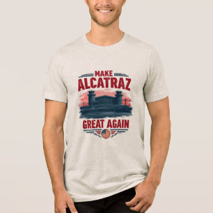 Make Alcatraz Great Again – Vintage Satirical Tri-Blend Shirt