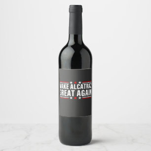 Make Alcatraz Great Again Wine Label
