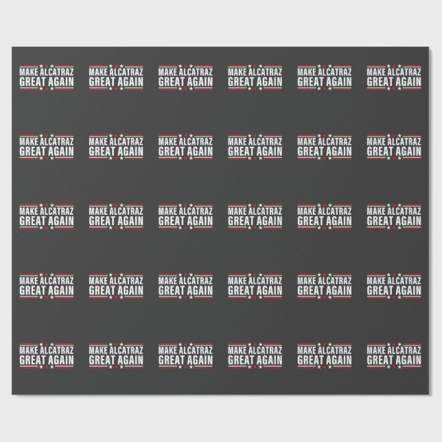 Make Alcatraz Great Again Wrapping Paper (Flat)