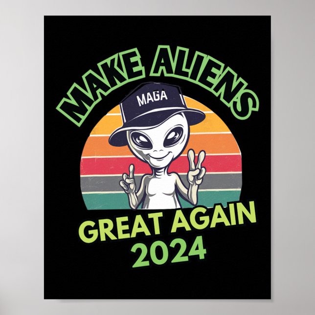 Make Aliens Great Again Funny Mega Trump Ufo 2024  Poster (Front)