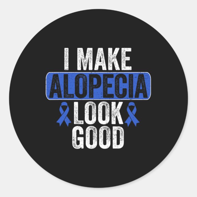 Make Alopecia Look Good Hair Loss Blue Ribbon Awar Classic Round Sticker (Front)
