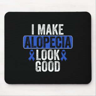 Make Alopecia Look Good Hair Loss Blue Ribbon Awar Mouse Pad