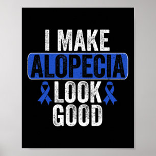 Make Alopecia Look Good Hair Loss Blue Ribbon Awar Poster