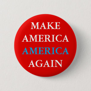 "MAKE AMERICA AMERICA AGAIN" 6 CM ROUND BADGE